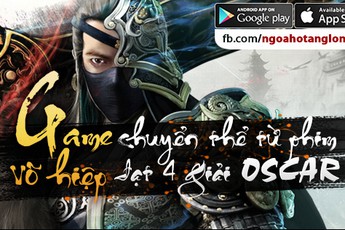 Bất ngờ với video trailer của Ngọa Hổ Tàng Long Mobile
