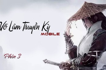 Tặng 600 Gift Code Võ Lâm Truyền Kỳ Mobile nhân dịp chính thức mở cửa tại Việt Nam