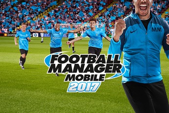 Football Manager Mobile 2017 chính thức ra mắt, game thủ Việt đã có thể tải ngay