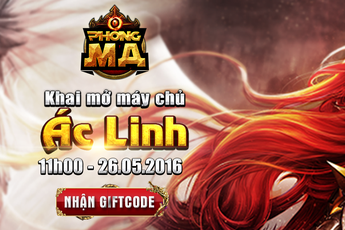Khai mở máy chủ mới, Phong Ma dành tặng Giftcode giá trị