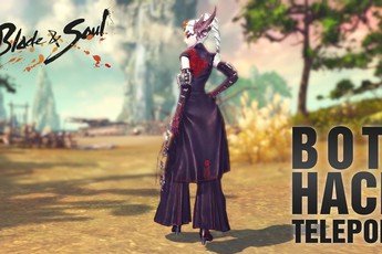 Blade and Soul đang khốn khổ vì nạn Hack và Auto tự đánh