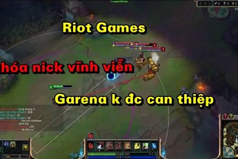 Không phải Garena, chính Riot mới là người xử lý các tài khoản tool hack tại Việt Nam