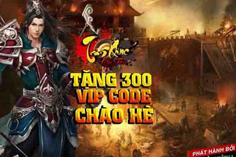 SohaPlay tặng ngay 300 VIPCode Tam Quốc Chí Tôn