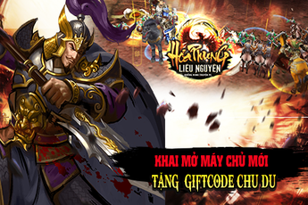 Ra mắt server Chu Du, Hỏa Phụng Liêu Nguyên tặng Gift Code giá trị