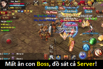 Cay cú vì hụt ăn Boss Hoàng Kim, đại gia tuyên bố sẽ đồ sát cả server để "phục hận"