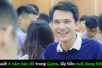 Trải lòng của chàng game thủ suốt 6 năm nuôi Bang hội bằng tiền bán đồ ảo