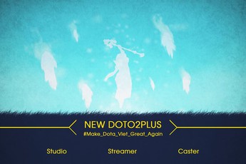 Doto 2 Plus, fanpage cực nhộn về DOTA 2 tại Việt Nam hé lộ thông tin ra mắt studio mới