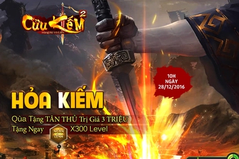 Khai mở Hỏa Kiếm, Cửu Kiếm 2 tặng ngay 200 Giftcode siêu “hot”