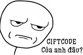 4 bí kíp độc đáo giúp game thủ luôn nhận được GiftCode trước thiên hạ