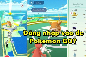 Đã có game thủ Việt nhờ fake IP và GPS mà vào được Pokemon GO không lỗi