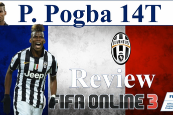 FIFA Online 3: Pogba 14T - Đắt xắt ra miếng