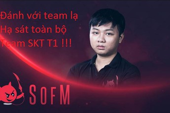 SOFM với đồng minh lạ hoắc hạ sát cả Team SKT T1 trong xếp hạng đơn chỉ sau 25 phút