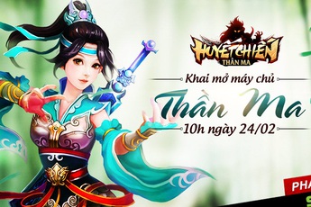 Khai mở máy chủ mới, SohaPlay tặng Giftcode Huyết Chiến Thần Ma