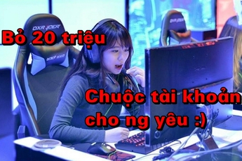 Thương người yêu bị ban vĩnh viễn vì ModSkin, cô gái xinh đẹp bỏ 20 triệu chuộc tài khoản từ Garena