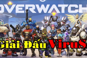 Giải đấu Overwatch đầu tiên tại Việt Nam sẽ do Hoàng ViruSs đứng ra tổ chức