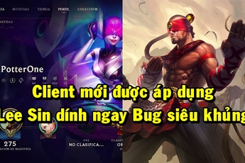 Áp dụng Client mới vào server chính thức, LMHT xuất hiện liền 3 BUG khủng, Lee Sin cứ (Q) là dính bẫy đứng yên như tượng