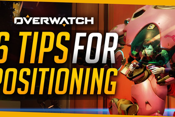 Muốn giành thắng lợi trong Overwatch, hãy làm quen với 6 mẹo giữ vị trí cơ bản sau
