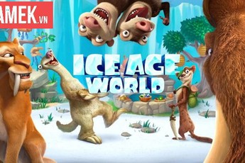 Ice Age World - "Kỷ băng hà" vẫy gọi game thủ mobile