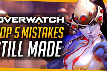 Overwatch: Đừng tưởng bạn đã pro, sau đây là 5 lỗi cơ bản người chơi giỏi vẫn gặp phải