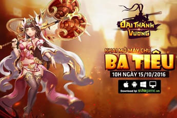 Khai mở Ba Tiêu, Đại Thánh Vương dành tặng hàng loạt Giftcode giá trị
