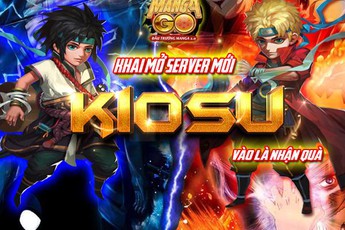 Khai mở máy chủ đặc biệt Kiosu, Manga GO tặng ngay bộ Giftcode giá trị