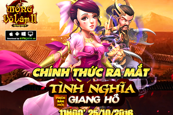 Mộng Võ Lâm 2: Phiên bản Tình Nghĩa Giang Hồ chính thức công phá làng game Việt