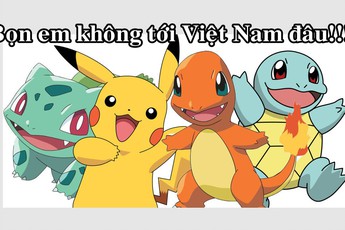1.000 tỷ cũng không thể mua Pokemon GO về Việt Nam đâu, đừng mơ tưởng
