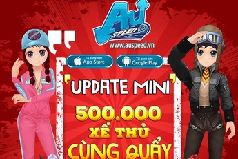 Au Speed tưng bừng với bản Mini Update đầu tiên, tặng giftcode giá trị