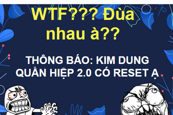 Kim Dung Quần Hiệp 2.0 "Grand-Opening": Gamer tá hỏa sợ bị Reset toàn bộ dữ liệu cày cuốc
