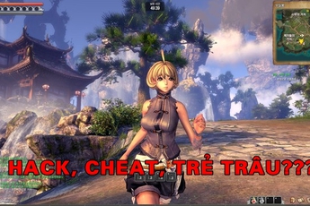 Blade and Soul về Việt Nam sẽ bị hủy hoại vì hack, cheat và trẻ trâu?