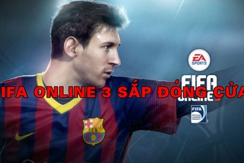 FIFA Online 3 sẽ bị Garena đóng cửa tại Việt Nam, hứa đền bù cho người chơi trong FIFA Online 4