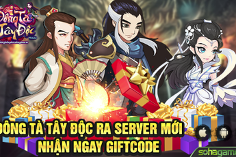 Ra mắt server Ngũ Độc Giáo, Đông Tà Tây Độc tặng Giftcode cực giá trị