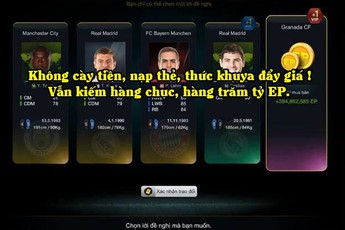 FIFA Online 3: Cách kiếm hàng chục, hàng trăm tỷ EP mà không cần nạp thẻ, cày game, thức khuya đẩy giá hại sức khỏe