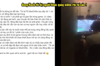 Đột Kích: Chủ clan đã hack rồi còn bị quay clip tố cáo, vẫn quyết định quay trở lại chơi tiếp