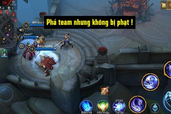 Liên Quân Mobile: 3 cách “phá team” mà đồng đội có tố cáo thì hệ thống cũng không xử phạt được
