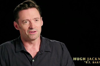 Hugh Jackman và quá trình 7 năm trời tạo ra bộ phim tâm đắc nhất của anh - The Greatest Showman