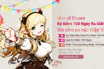 Mừng 100 ngày ra mắt, War of Crown "chiêu đãi" game thủ cơn mưa quà tặng