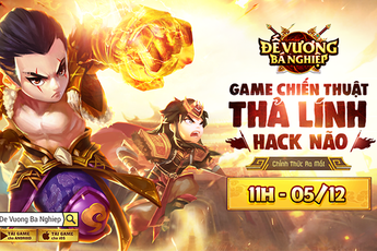 Game chiến thuật thả lính “hack não” Đế Vương Bá Nghiệp chính thức mở landing, ấn định 05/12 ra mắt