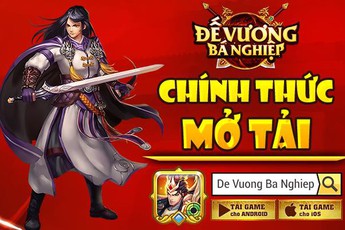 Đây rồi! Cuối cùng Đế Vương Bá Nghiệp cũng đã mở tải để sẵn sàng ra mắt 05/12 "hack não" game thủ