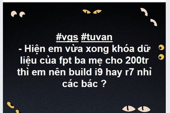 Được bố mẹ cho 200 triệu build dàn máy tính, nên mua thế nào?
