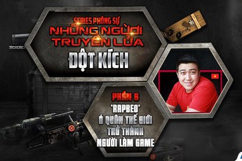 RapBeo - Nghiêm Phú Thuận: Con đường từ Cựu Á quân thế giới đến "người làm game" Đột Kích