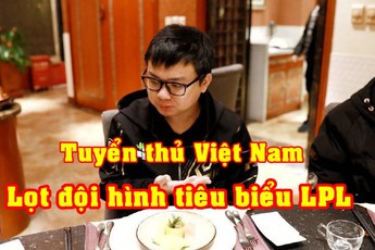 Siêu sao LMHT nổi tiếng Việt Nam - SofM chính thức lọt đội hình tiêu biểu của LPL Trung Quốc