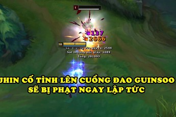 LMHT: Vẫn cố tình lên Cuồng Đao Guinsoo tại các giải đấu, Jhin sẽ bị hệ thống game phạt tự động