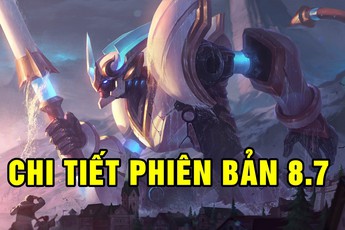 Chi tiết cập nhật LMHT 8.7: Ra mắt Vũ Kiếm Sư Irelia, Malphite và Gragas được Riot đẩy ra mid
