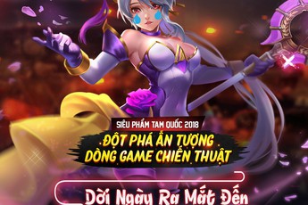 Tam Quốc Liên Kích buộc phải lùi lịch ra mắt sang 09/05/2018 nhưng game thủ vẫn rất kiên nhẫn chờ đợi!