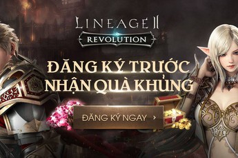 Cho phép game thủ đăng ký sớm, Lineage 2: Revolution sẽ ra mắt tại Việt Nam trong tháng 7/2018?