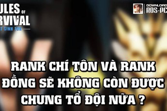 Rules of Survival: Dân chuyên "kẹp hack" sẽ khó sống trong phiên bản mới