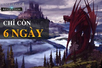 Game thủ Việt ngóng chờ Lineage 2 Revolution buồn vui lẫn lộn khi có thông tin ngày ra mắt