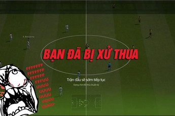 FIFA ONLINE 4 đang khiến game thủ 'phát điên' với việc bị xử thua vô lý đùng đùng
