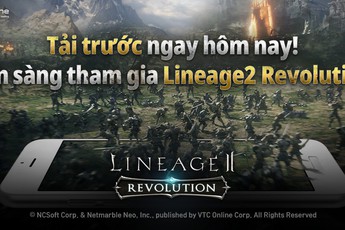 VTC Online chính thức mở cửa download Lineage2 Revolution